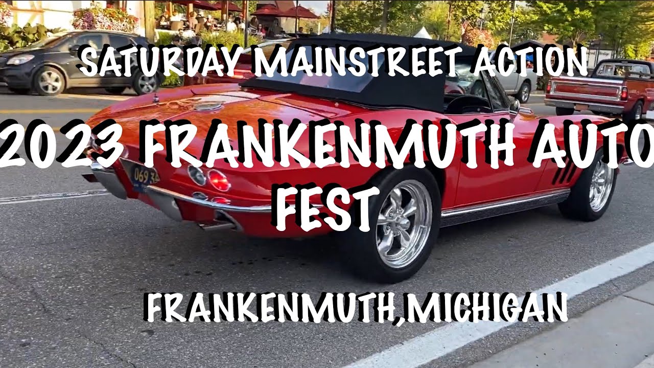 FRANKENMUTH Auto Fest  2023 (Saturday Night Main Street  action)
