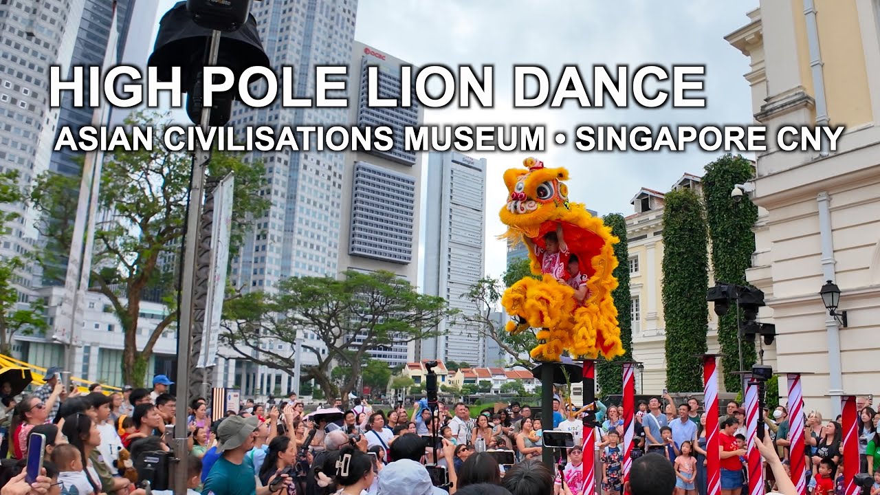 🦁 Singapore Yiwei High Pole Lion Dance | Chinese New Year 2026 @ Asian Civilisations Museum #yiwei