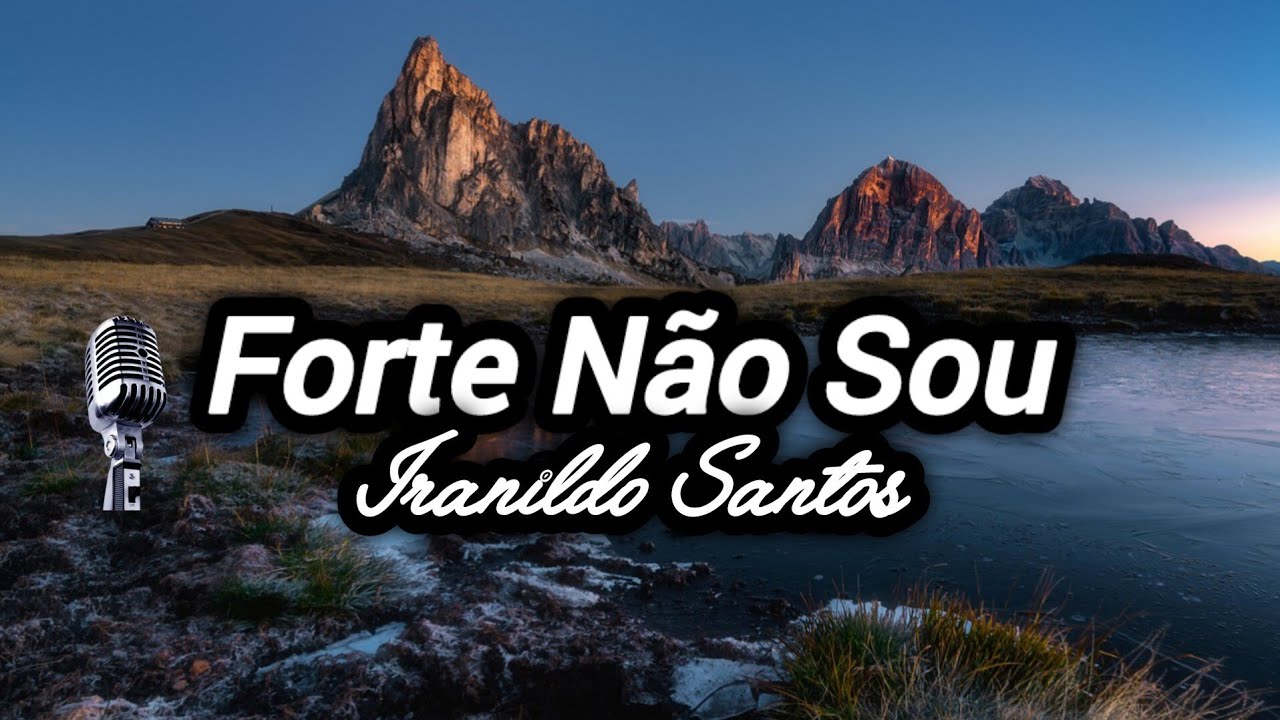 Forte Não Sou - Iranildo Santos