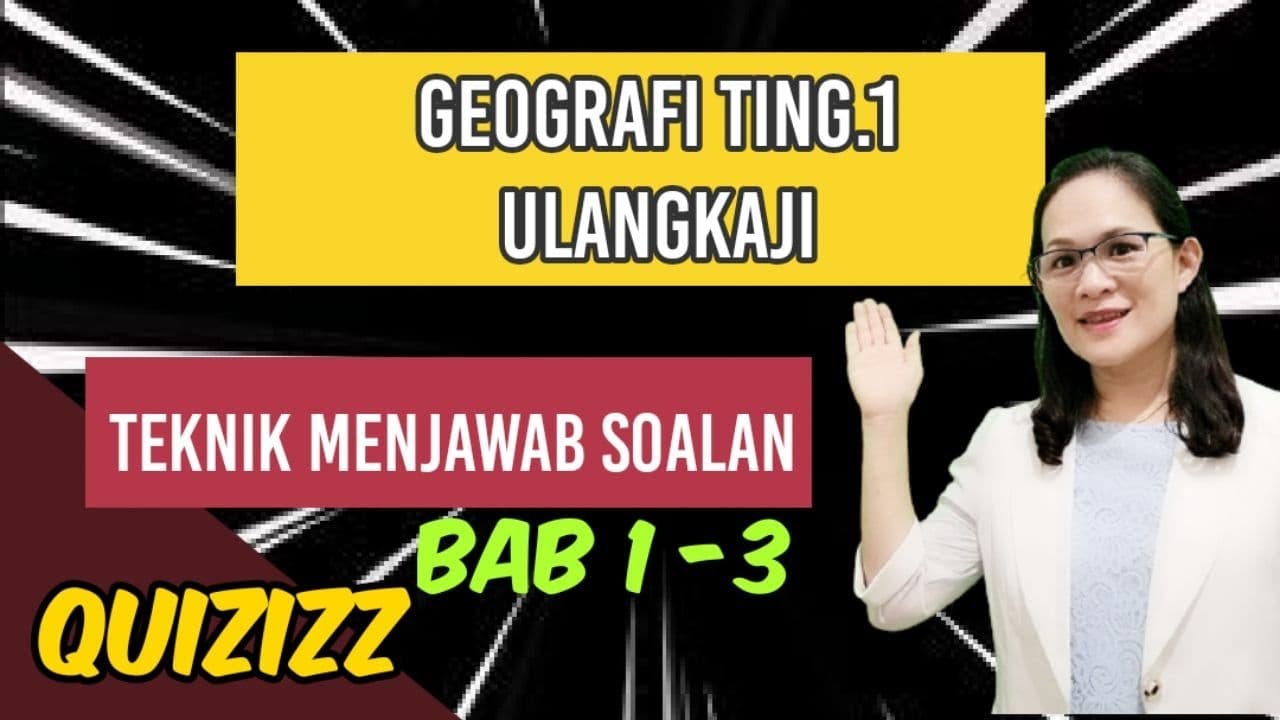 GEOGRAFI TINGKATAN 1 BAB 1-3 ULANGKAJI