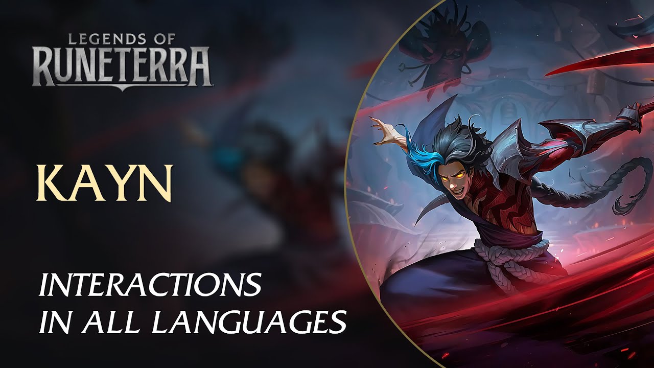 Kayn NEW — Interactions in All Languages (LoR)