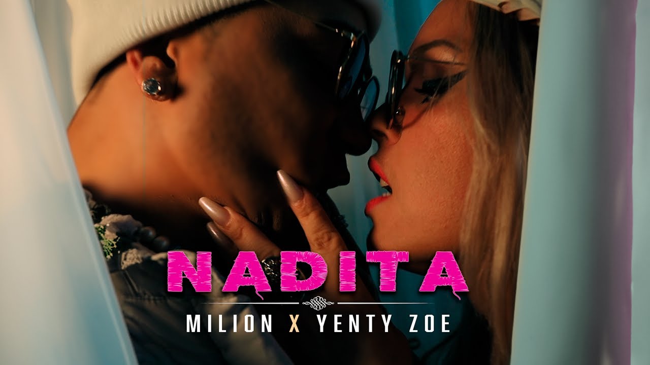 MiLion x Yenty Zoe - NADITA (Official Video)