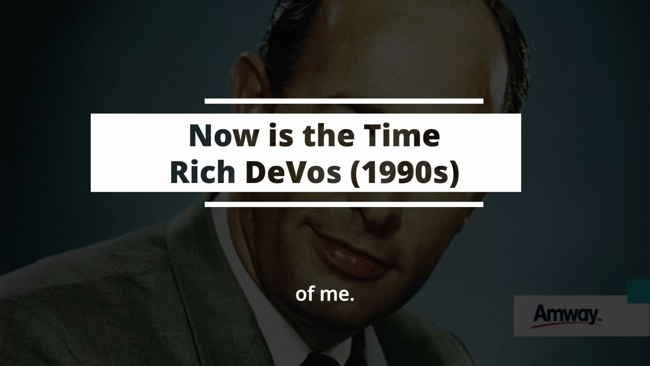 Rich DeVos - Now Is The Time