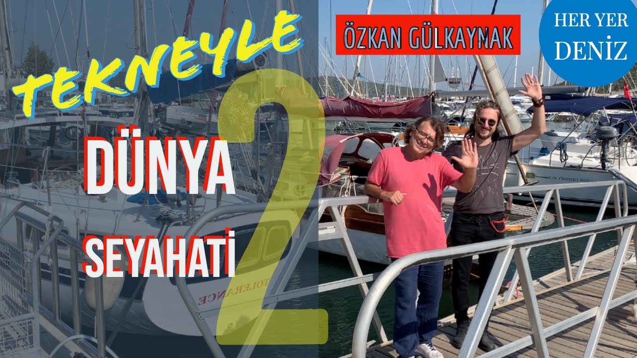 Yelkenliyle Dünya Seyahati 2 - Özkan Gülkaynak / Her Yer Deniz (11. Bölüm 2. Kısım) #12