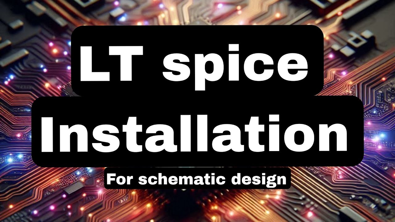 LTspice Tutorial for Beginners | Installation and Introduction for analog circuit design 