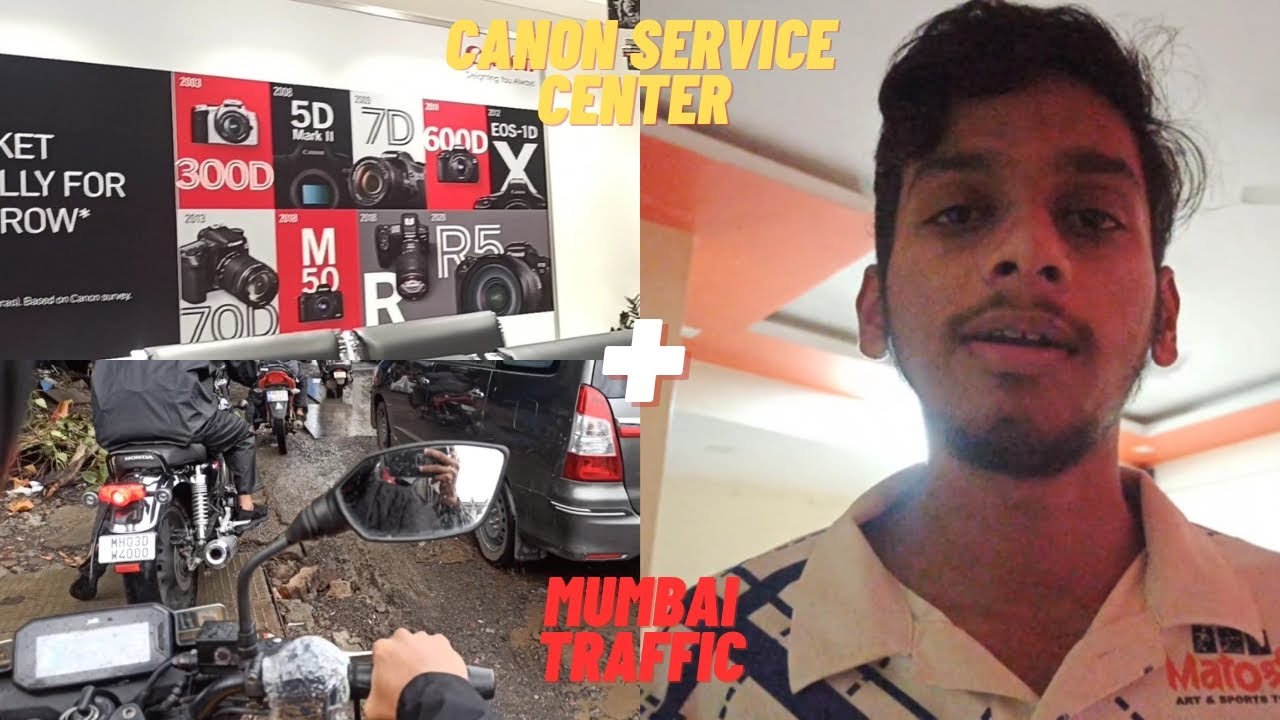 Canon service center + Mumbai traffic ⛔