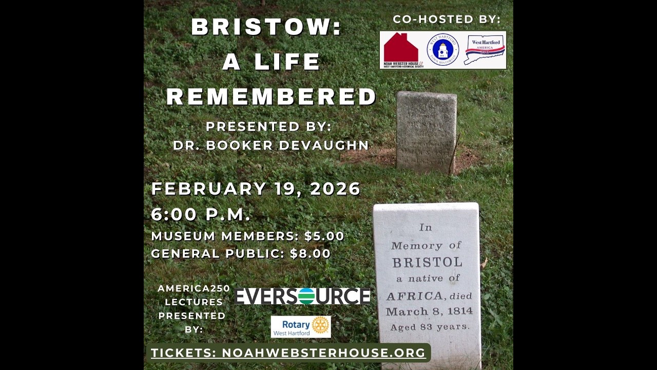 Bristow: A Life Remembered - Noah Webster House - February 19, 2026