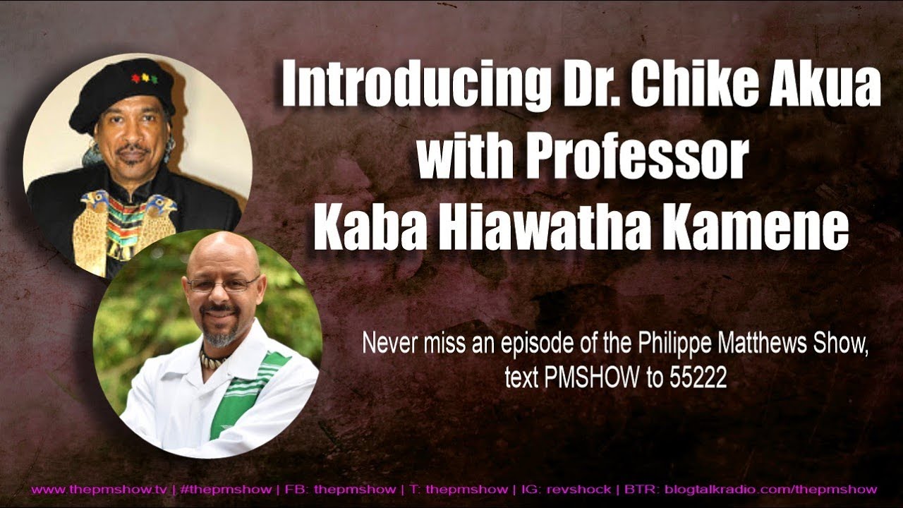 Introducing Dr. Chike Akua with Professor Kaba Hiawatha Kamene