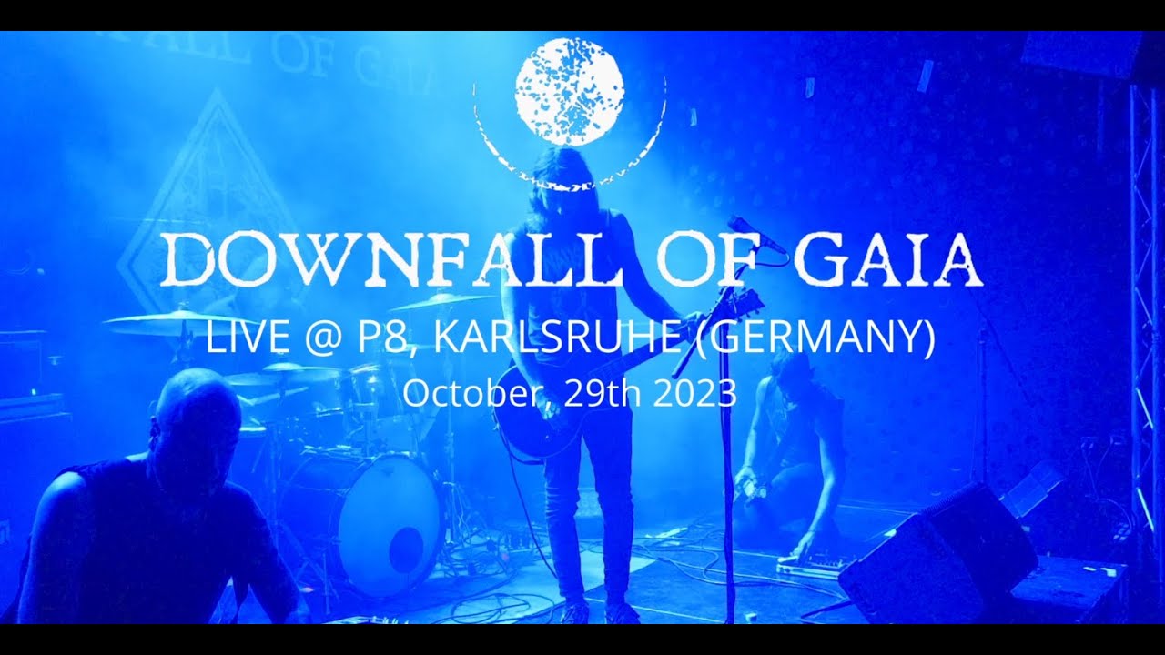 2023-10-29 - Downfall Of Gaia (Live @ P8, Karlsruhe)