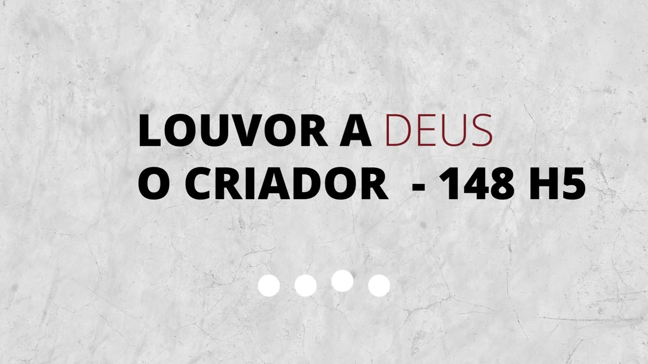 LOUVOR A DEUS O CRIADOR - 148 - CANTO E INSTRUMENTAL