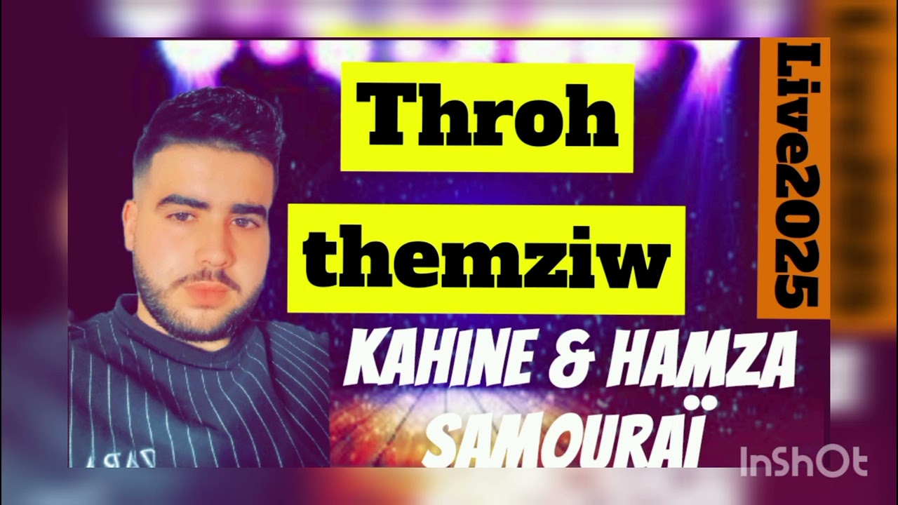 Hamza samouraï ft KAHINE - throh themziw- live 2025💯