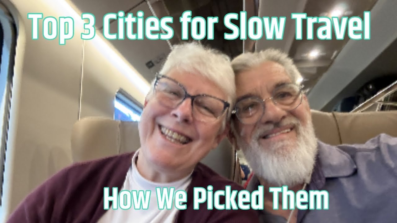 Top 3 cities for slow travel (how we picked them) @Slowtravelnow 