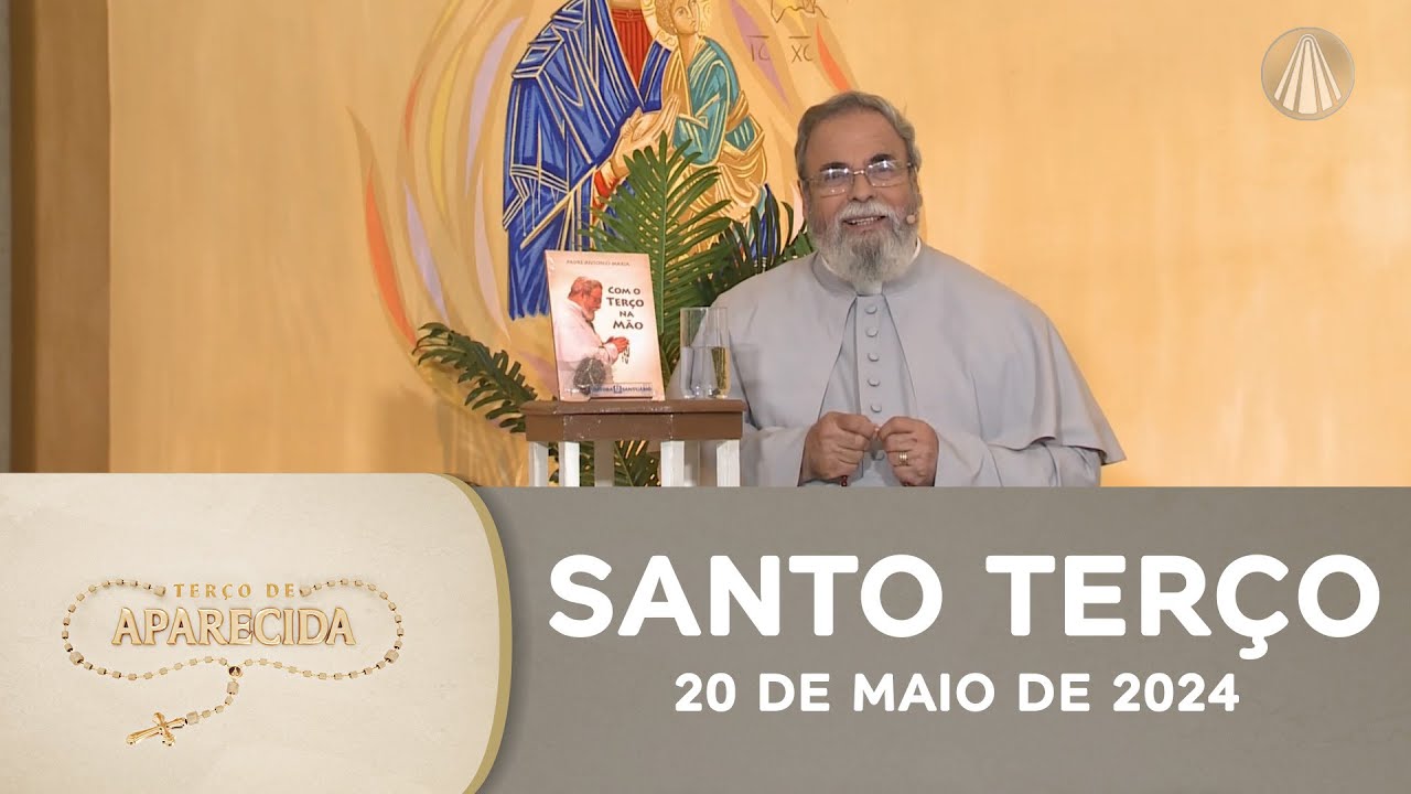 Terço de Aparecida com Pe. Antonio Maria - 20 de maio de 2024 [Mistérios Gozosos]