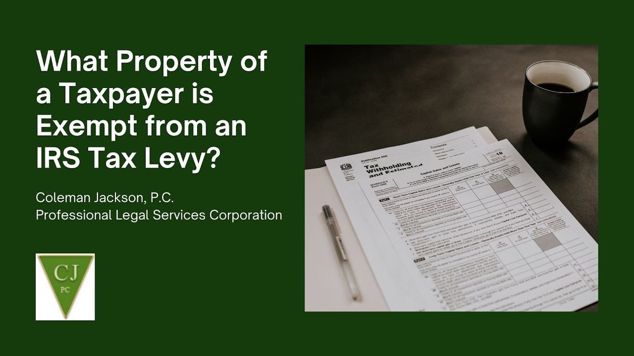 What Property of a Taxpayer is Exempt from an IRS Tax Levy?