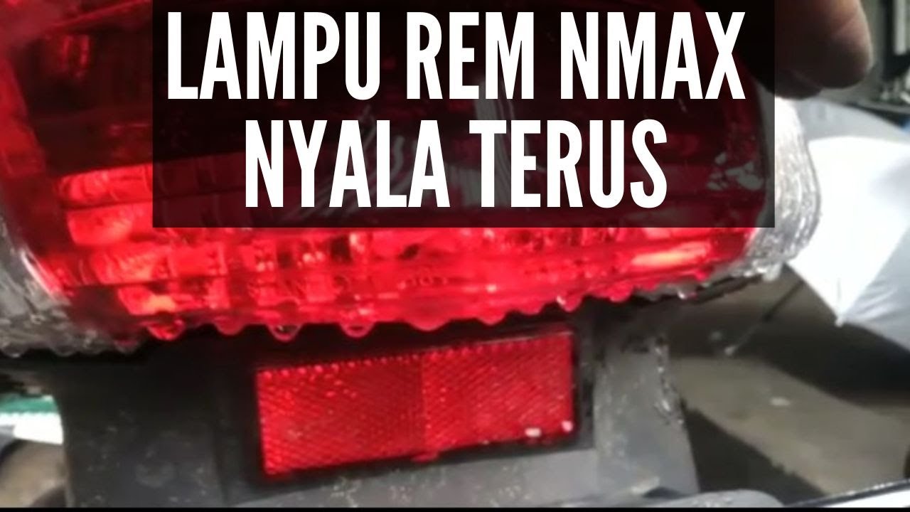 Lampu Rem Nmax Nyala Terus