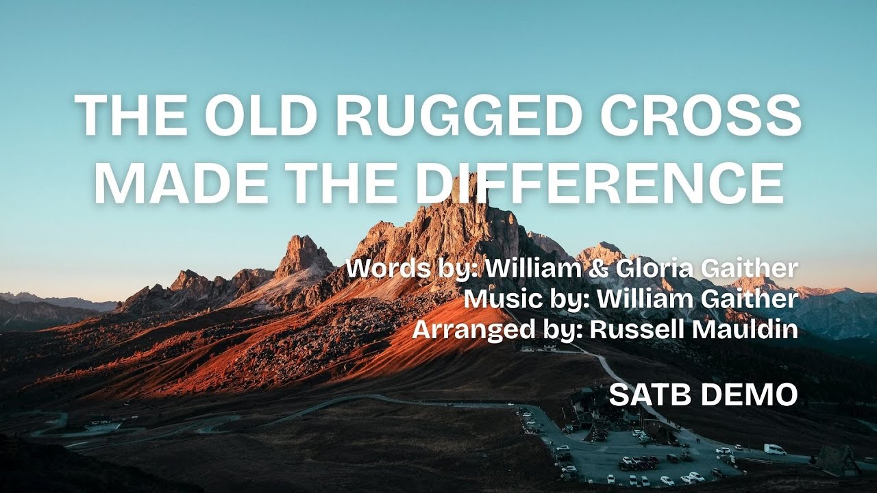 The Old Rugged Cross Made a Difference | SATB Demo with Lyrics