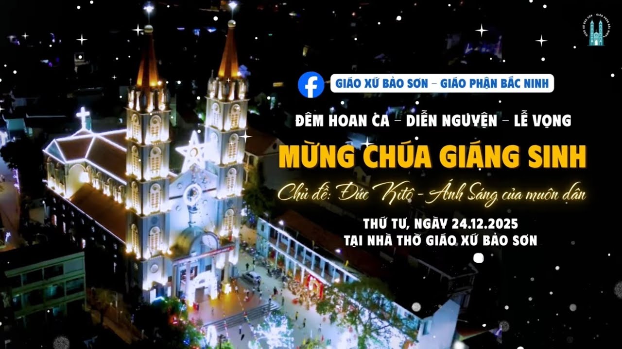 [Trực Tiếp]  Hoan Ca Diễn Nguyện và Thánh Lễ Vọng Giáng Sinh 2025 - Giáo xứ Bảo Sơn