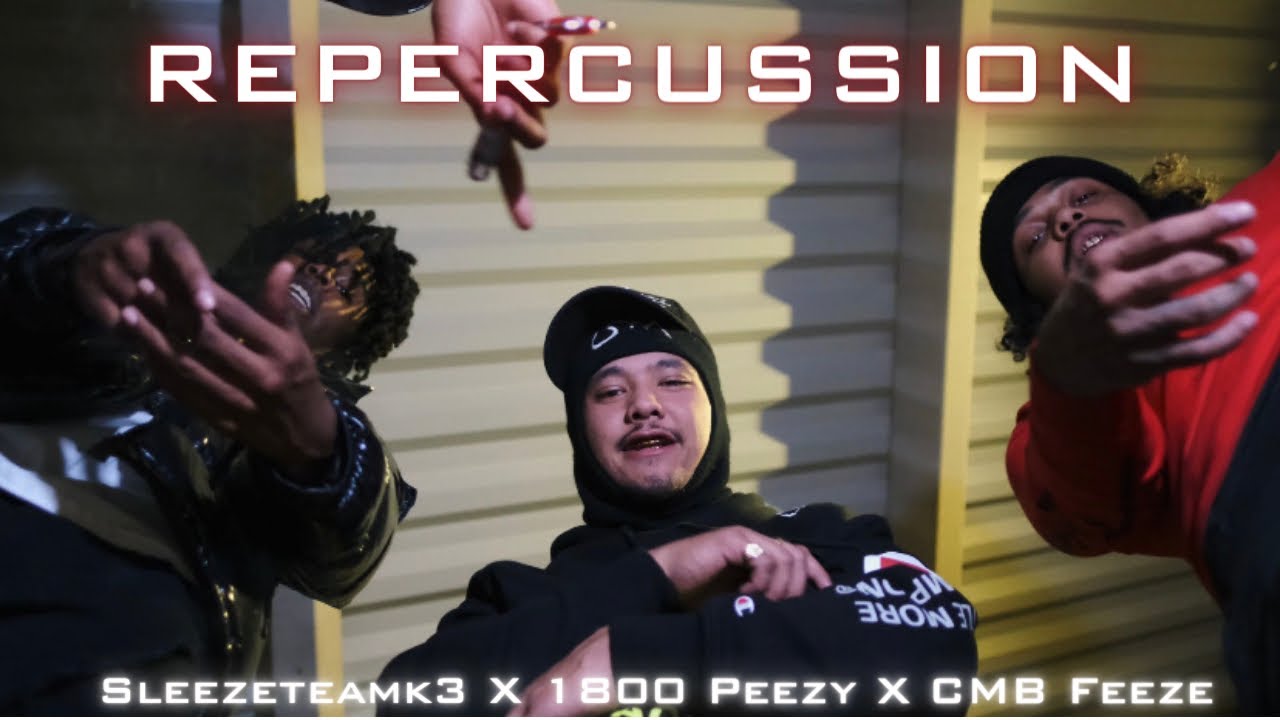 Sleezeteamk3 X 1800 Peezy X CMB Feeze - Repercussion  || Dir by. Upgoodent || Prod By. Jordi