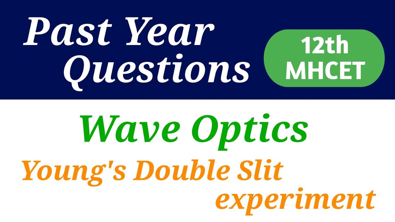 Youngs Double slit experiment | Wave Optics | MHCET Past Year Questions | Class 12 | Physics
