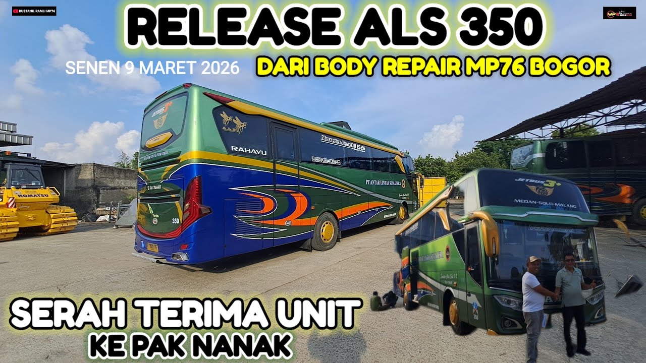 ALS 350 RELEASE DARI BODY REPAIR MP76  BOGOR ..SENEN 9 MARET 2026..!!!ARJOSARI PUNYA CERITA.