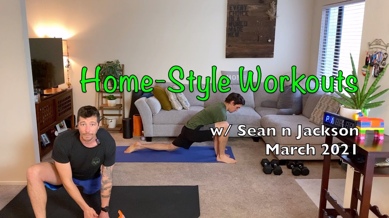 Home-Style Workouts w/ Sean n Jackson, March 2021