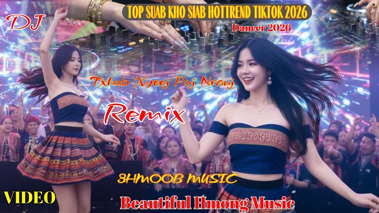 Top Nkauj Hmong Dancer Remix Zoo Heev 2026 II 3Hmoob Music #nkaujhmoobremix #suabkhosiab