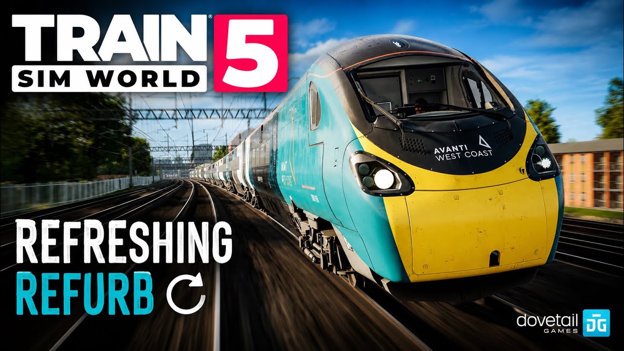 Train Sim World 5 | Refreshing Refurb