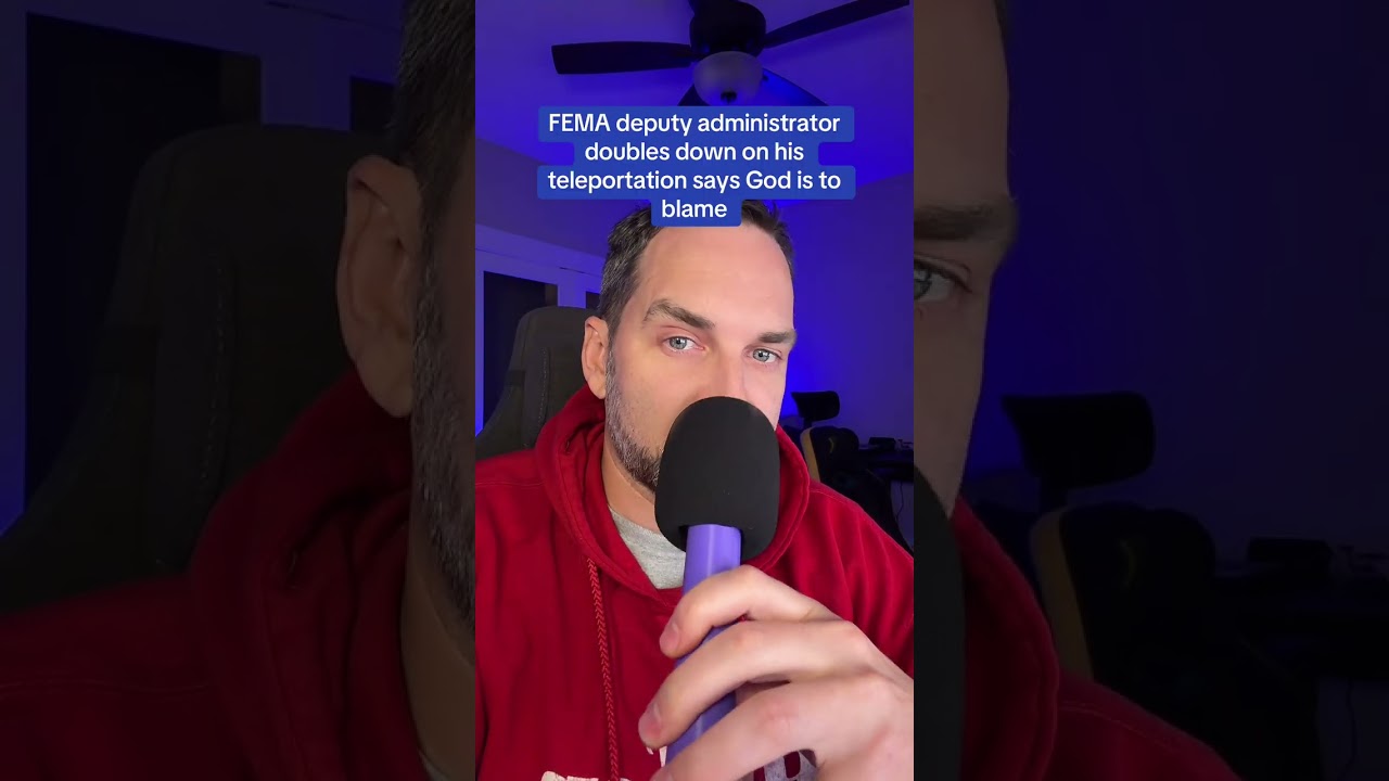 FEMA deputy administrator doubles down on his teleportation says God is to blame