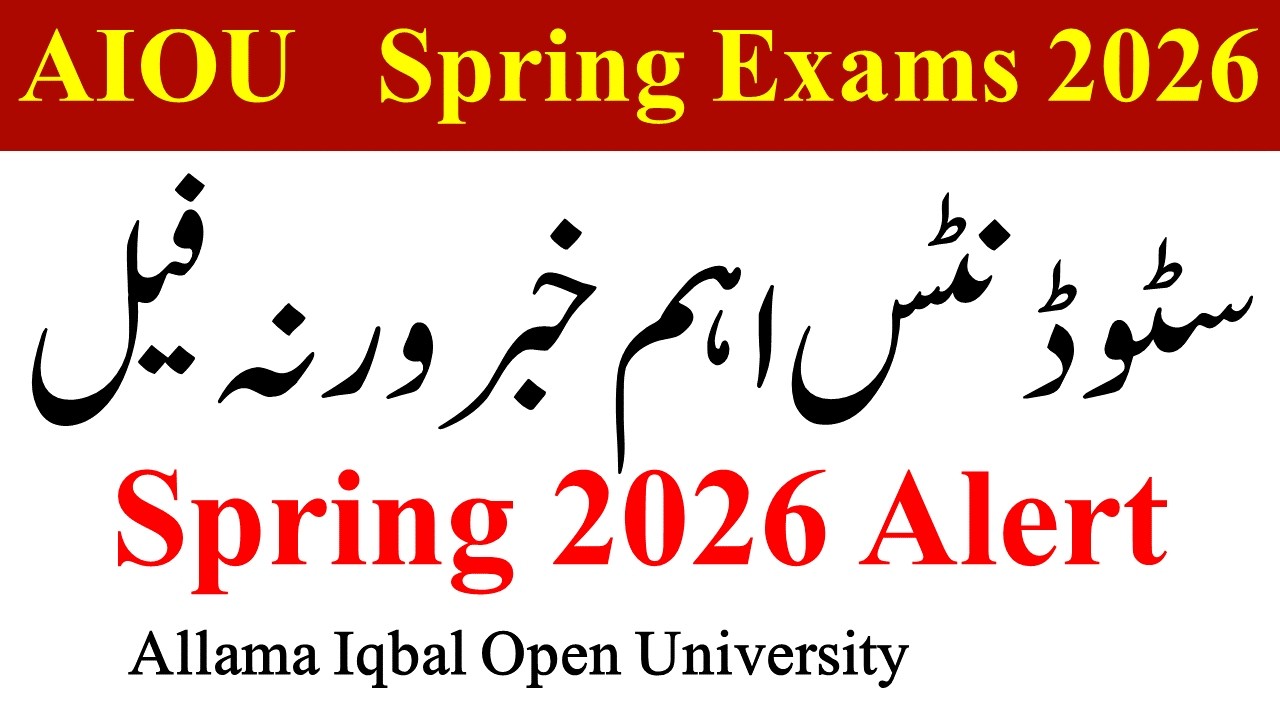 AIOU Spring 2026 Students Alert | BS/ADP/BA/BS 5th/MA All Clases AIOU | AIOU Spring 2026 Exams