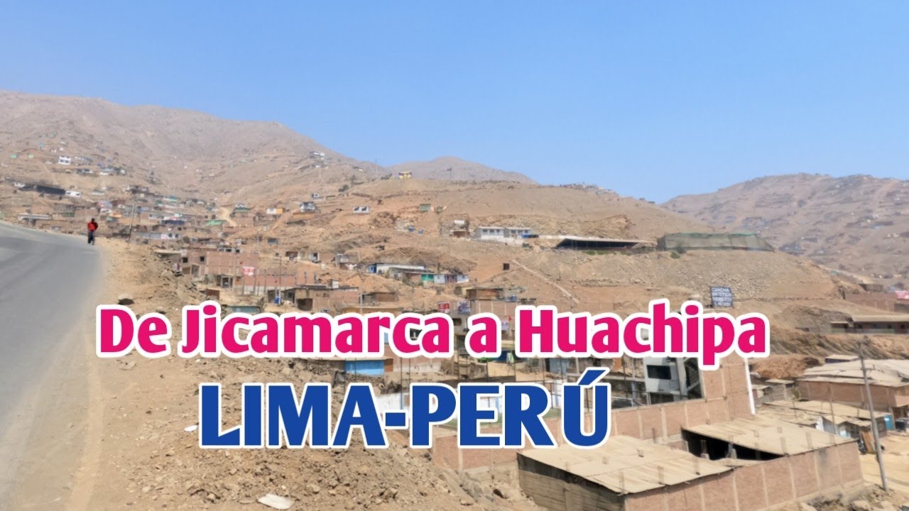 LIMA PERÚ:UN RECORRIDO POR LA RUTA JICAMARCA A HUACHIPA: DÍA 25 DE SETIEMBRE DE 2022