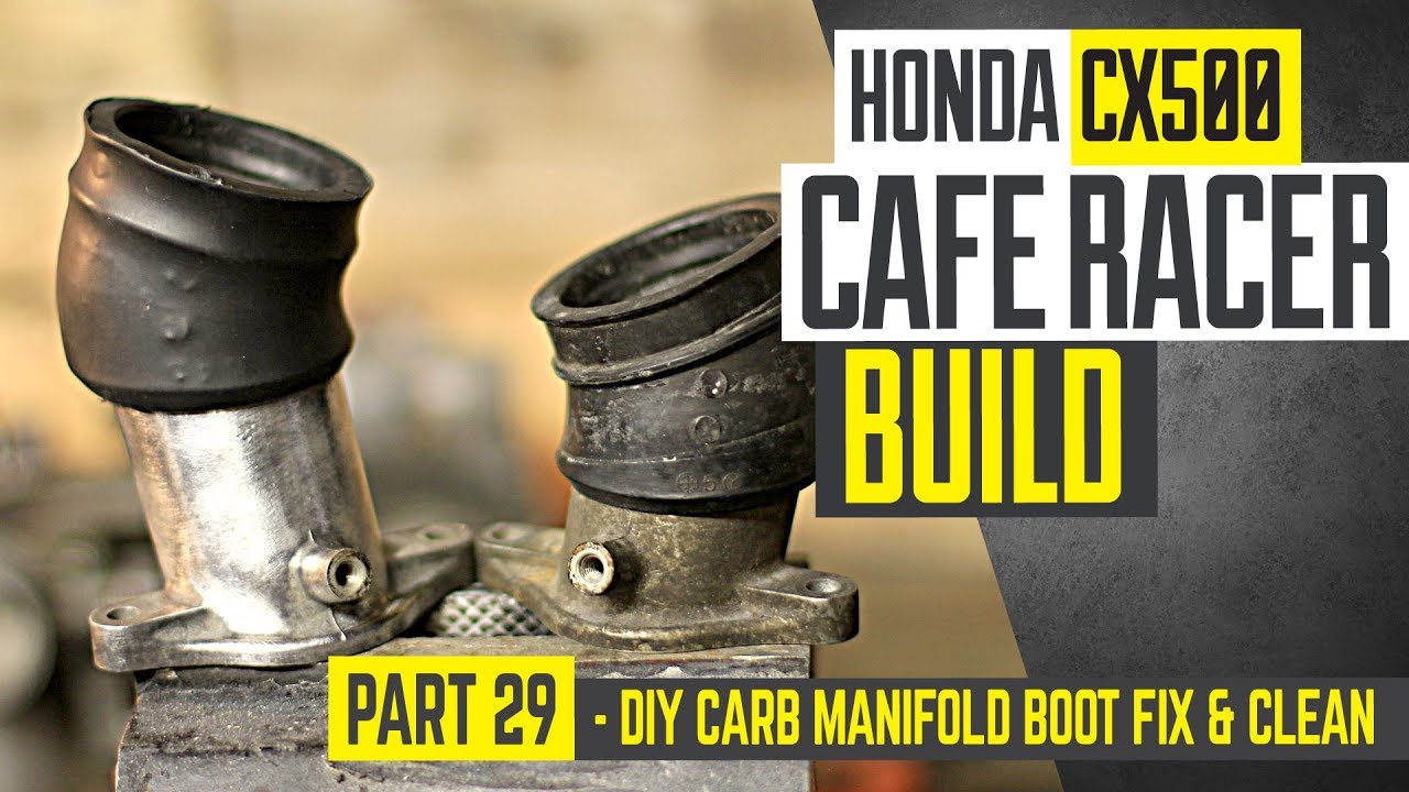 Honda CX500 Cafe Racer Build 29 - DIY carb manifold boot fix and clean