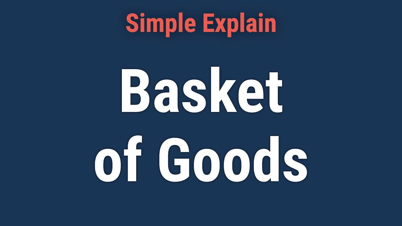 Basket of Goods: Definition, CPI Calculation, and Example