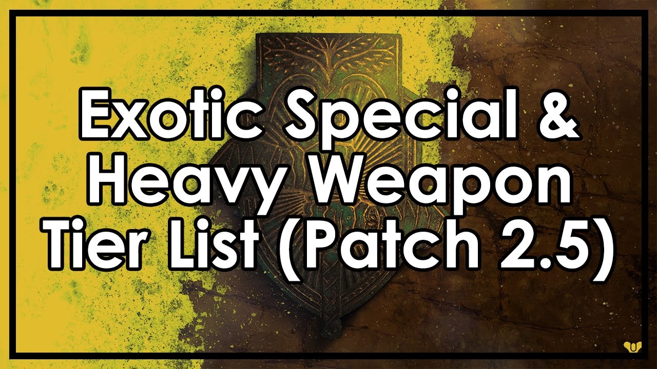 Destiny Rise of Iron: The Best & Worst Exotic Special & Heavy Weapons (Tier List Patch 2.5)