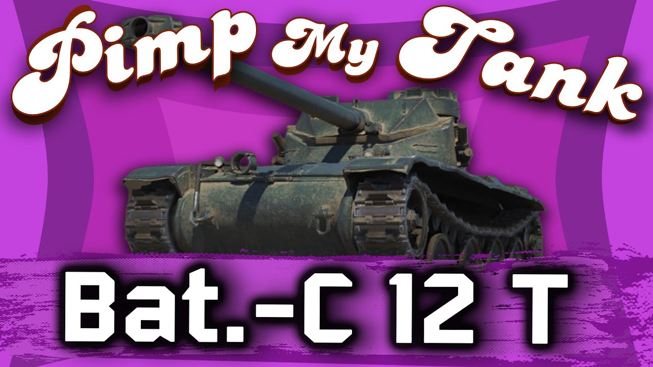 СЕГОДНЯ В Pimp My Tank - Bat.-Ch&acirc;tillon 12 t! КАРТОННЫЙ ЛТ!► ОБОРУДОВАНИЕ И НАВЫКИ 2020 ГОД!