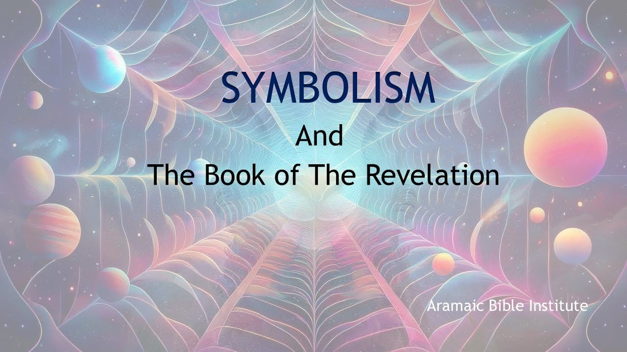 Symbolism and The Book of The Revelation