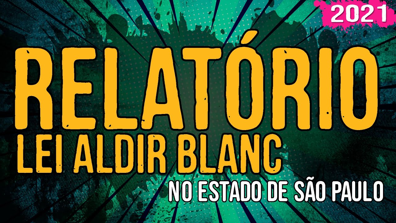 Relatório Lei Aldir Blanc no Estado de São Paulo