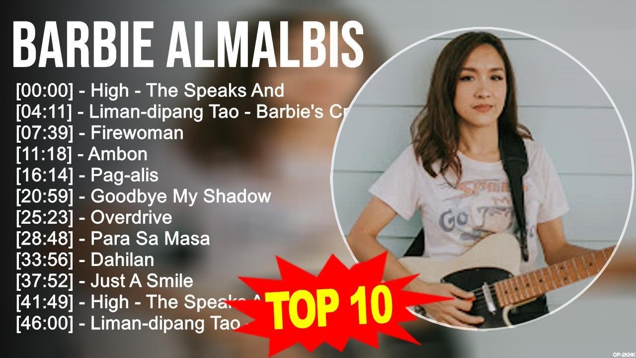 Barbie Almalbis 2023 MIX ~ Top 10 Best Songs ~ Greatest Hits ~ Full Album