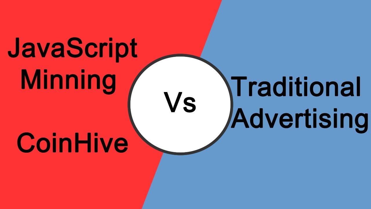 Coinhive (javaScript Miner - MXR) Vs traditional advertising (Ads).