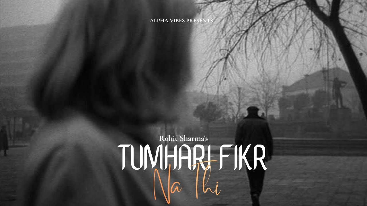 Tumhari Fikr Na Thi - Rahul Sharma | Hindi Song | Latest Hindi Song | Bollywood Song | Romantic Song