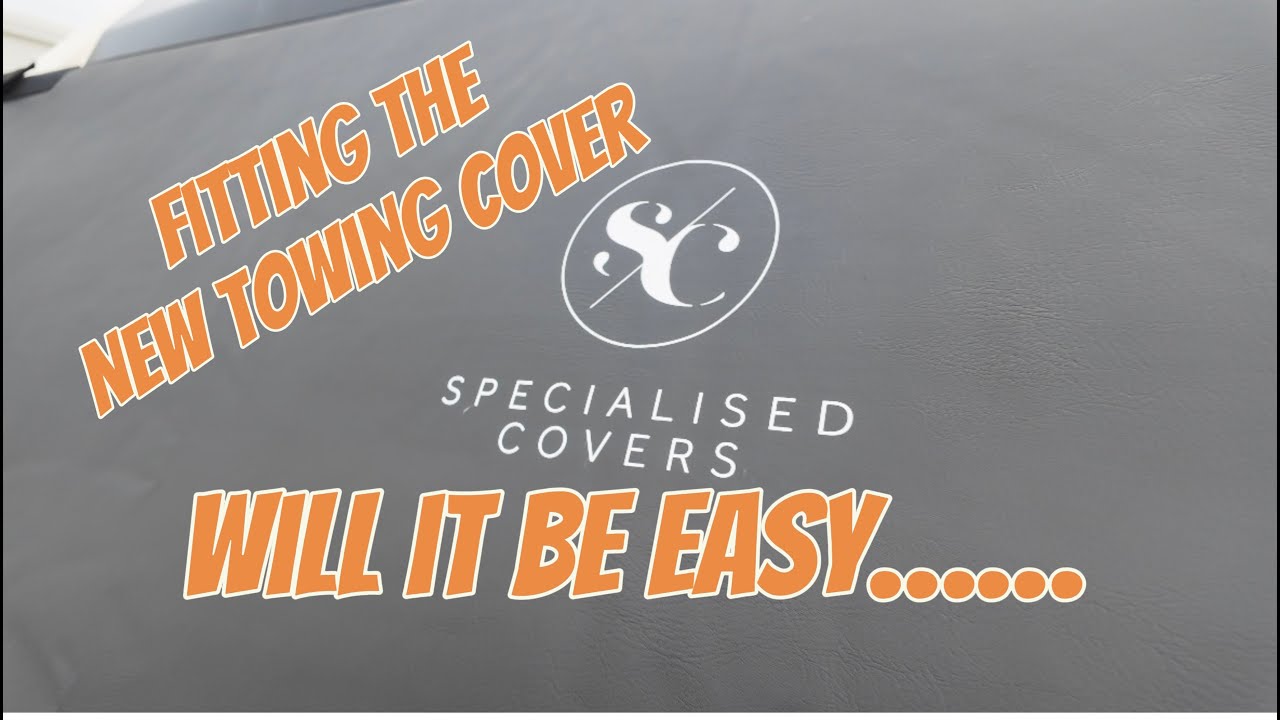 Our new Tow Pro Elite Towing Cover (Specialised Covers) - Fitting and removal