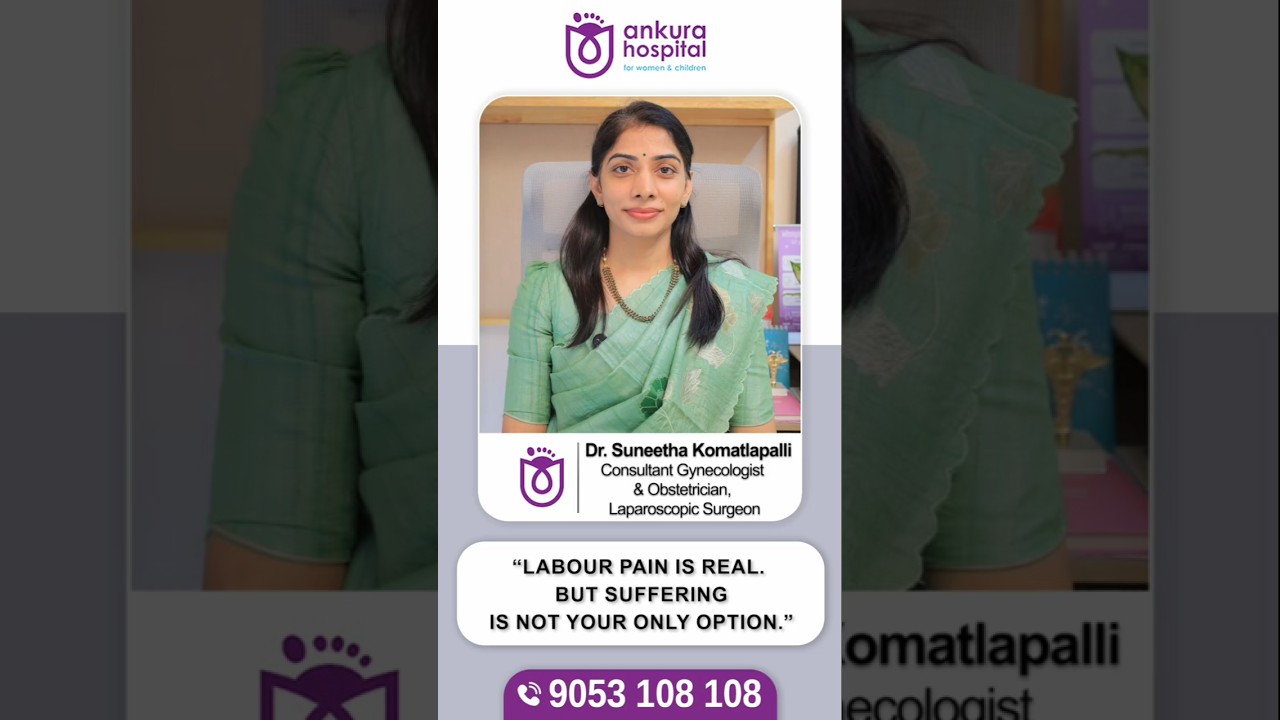 Labour Pain Management Every Mom Should Know | Dr. Suneetha Komatlapalli  | Ankura Hospital