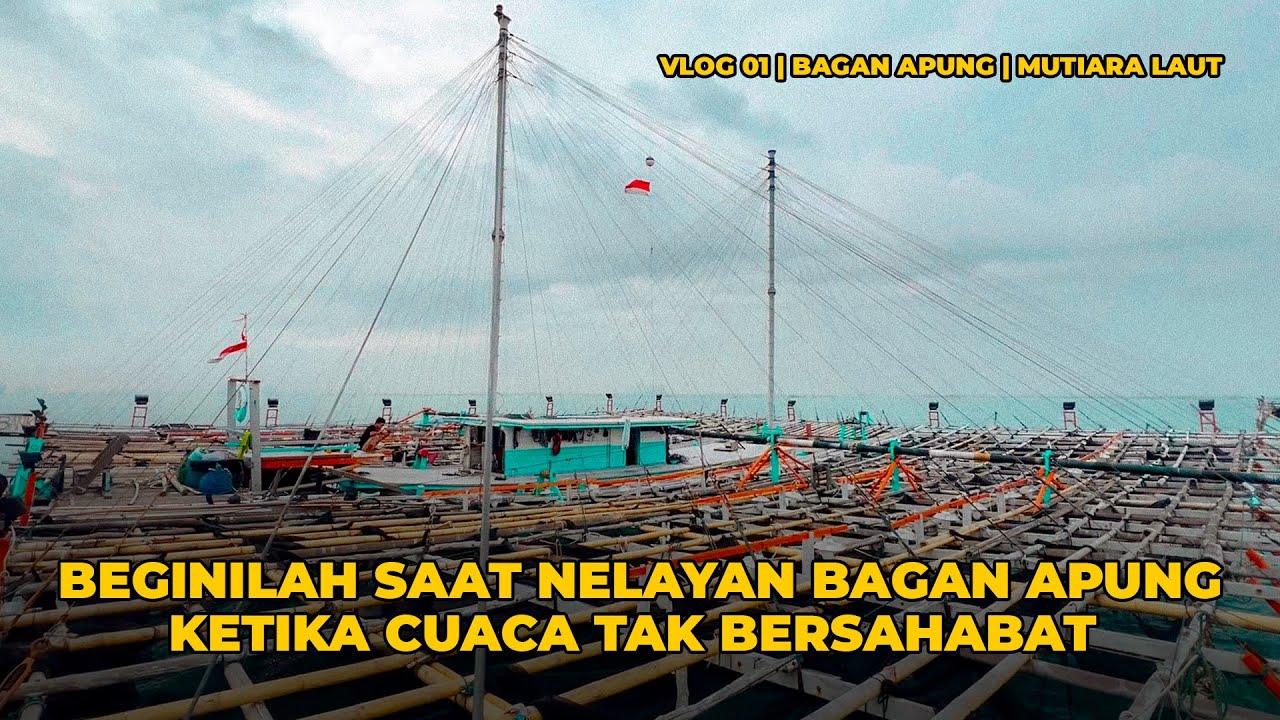 CUACA BURUK SAAT NELAYAN BAGAN APUNG MELAUT ❗❗