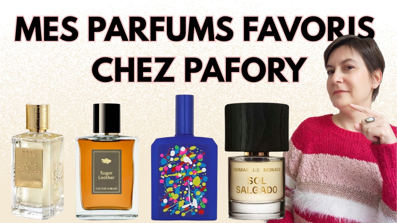 QUELS PARFUMS ACHETES SUR PAFORY ? MES FAVORIS !