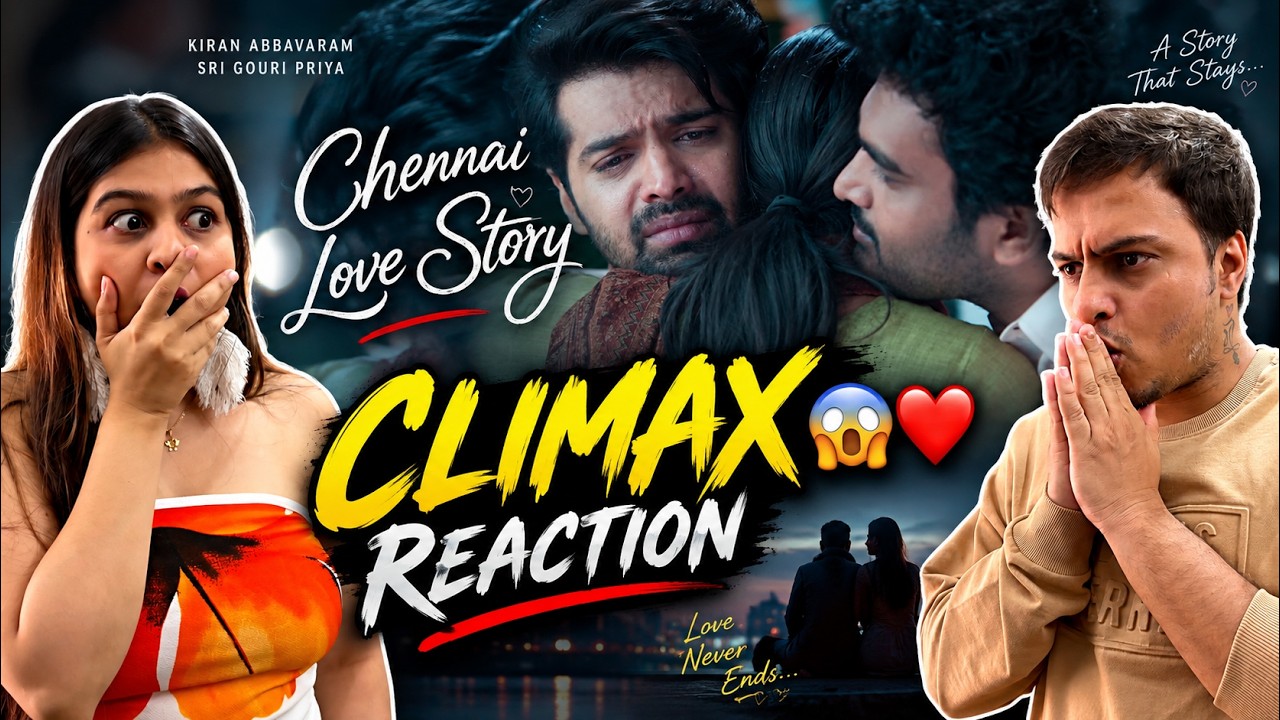 Chennai Love Story Climax Reaction 😍🔥 | Kiran Abbavaram | Sri Gouri Priya | Telugu Reaction