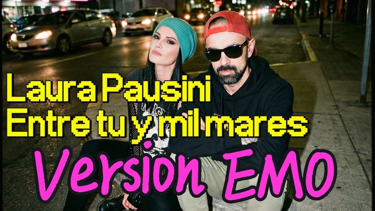 Entre Tu y Mil Mares - Laura Pausini (Emo Cover)