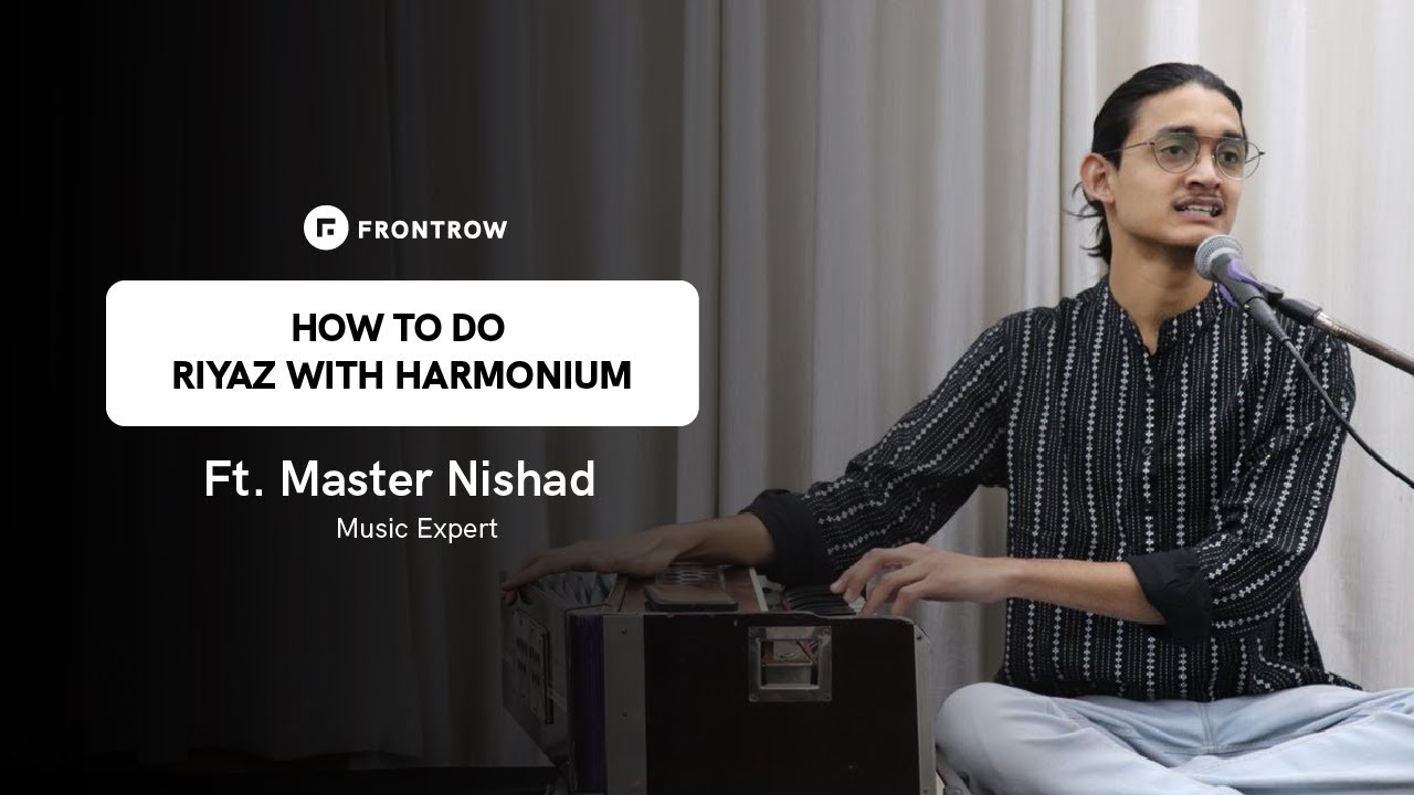 3 Best Harmonium Techniques | हारमोनियम से रियाज कैसे करें | Master Nishad | FrontRow