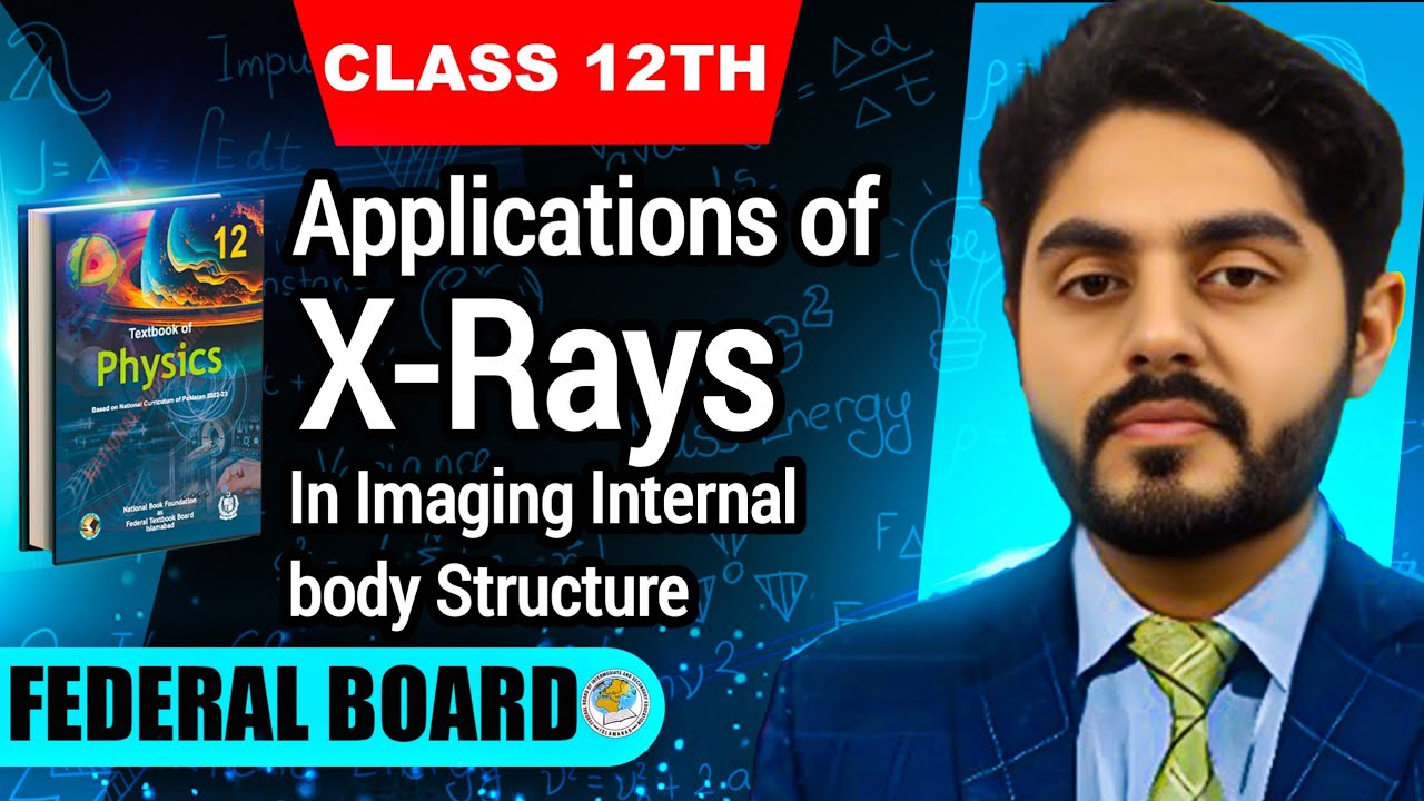 Applications of x rays in Imaging Internal body Structure Class 12 || nbf || by Atif Ahmed | in urdu