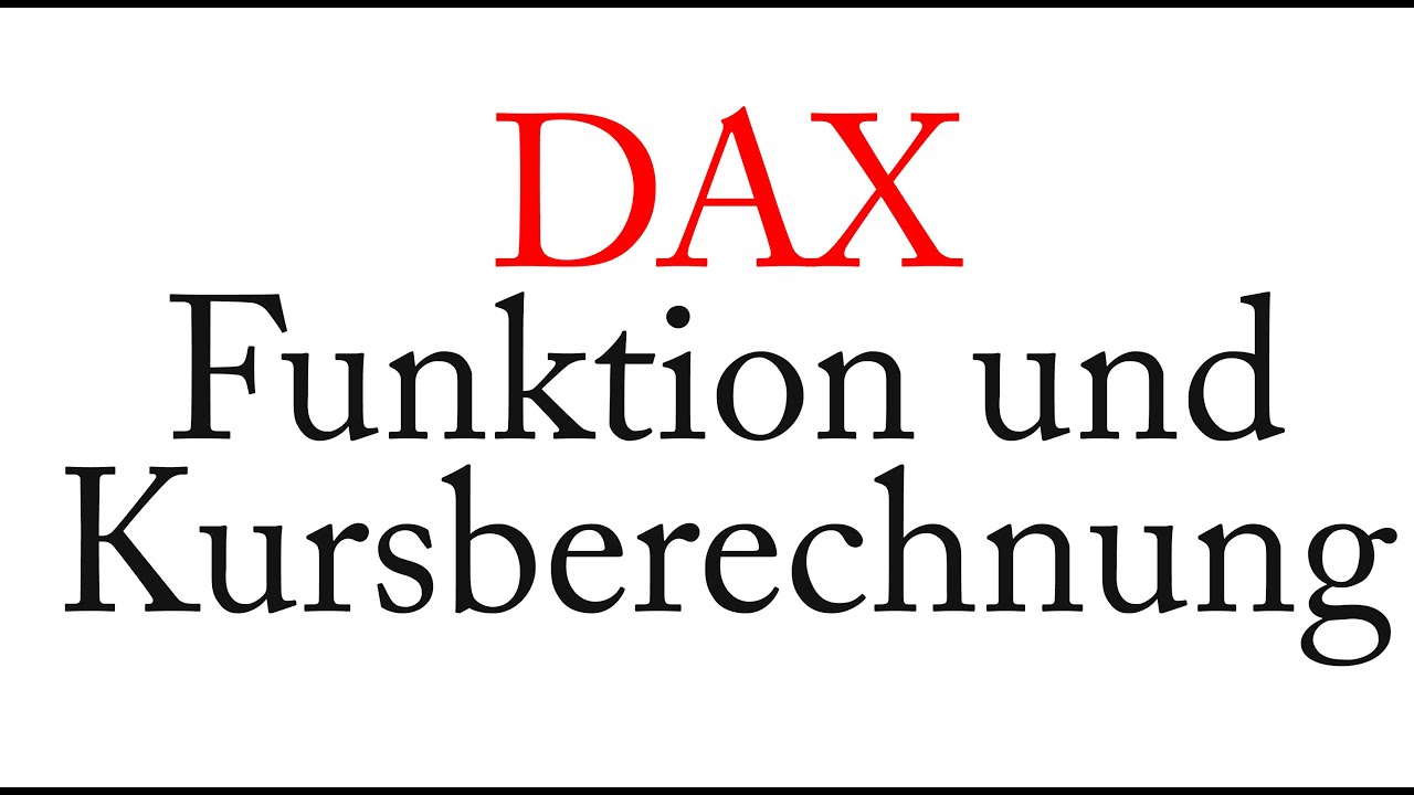 DAX - Funktion und Kursberechnung. Was ist der DAX ? Aktien und B&ouml;rse !!