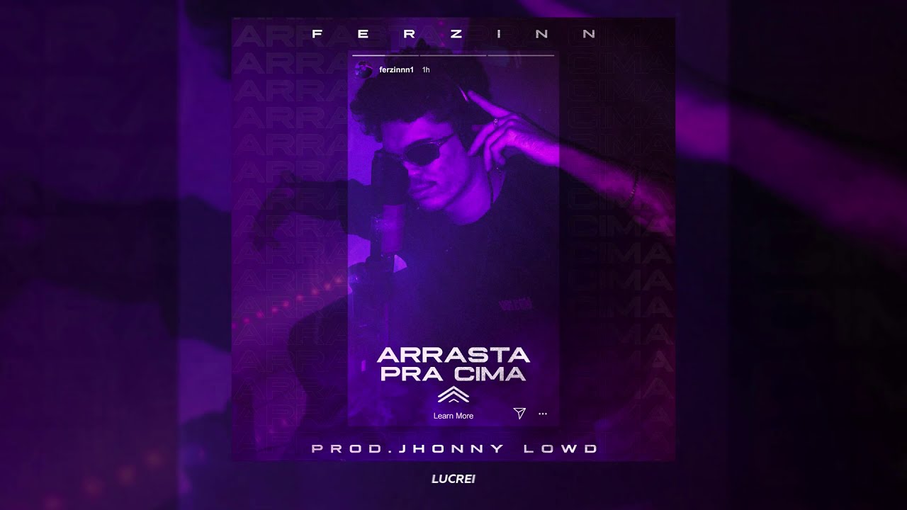 Ferzinn - “Arrasta pra cima” (Prod Jhonny Lowd 🎸)