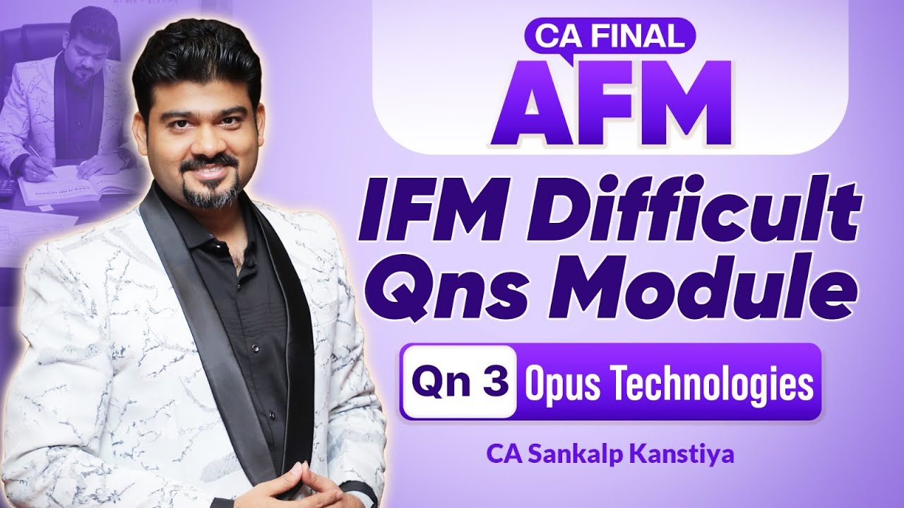 Forex Cap Budg & IFM Combo Sum I CA FINAL AFM I By CA Sankalp Kanstiya